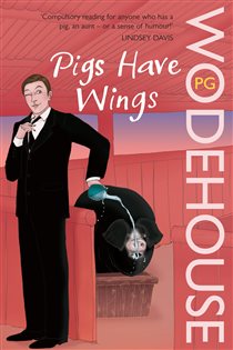 Book cover: Pigs Have Wings (Book 4 of Blandings Castle) by P.G. Wodehouse (preview)