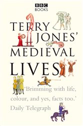 Book cover: Terry Jones' Medieval Lives, by Alan Ereira (preview)