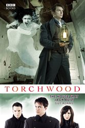 Book cover: Torchwood: The House That Jack Built (Book 7 of Torchwood) by Guy Adams (preview)