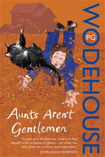 Book cover: Aunts Aren't Gentlemen (Book 1 of Jeeves & Wooster) by P.G. Wodehouse (preview)