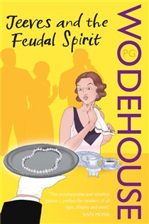 Book cover: Jeeves and the Feudal Spirit (Book 4 of Jeeves & Wooster) by P.G. Wodehouse (preview)