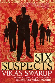 Book cover: Six Suspects, by Vikas Swarup (preview)