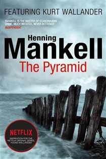 Book cover: The Pyramid (Book 9 of Kurt Wallander) by Henning Mankell (preview)
