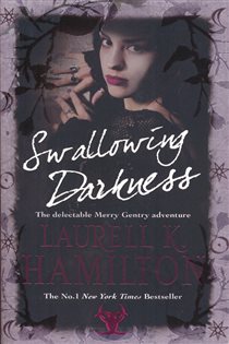 Book cover: Swallowing Darkness (Book 7 of Merry Gentry) by Laurell K Hamilton (preview)