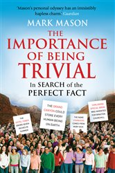 The Importance of Being Trivial: In Search of the Perfect Fact
