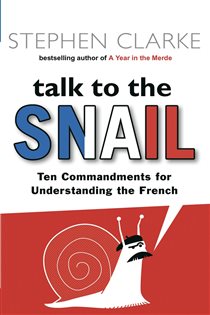 Book cover: Talk to the Snail, by Stephen Clarke (preview)