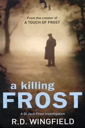 Book cover: A Killing Frost (Book 6 of DI Jack Frost) by R D Wingfield (preview)