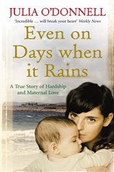 Book cover: Even on Days when it Rains, by Julia O'Donnell (preview)