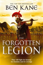 Book cover: The Forgotten Legion (Book 1 of The Forgotten Legion Chronicles) by Ben Kane (preview)