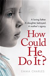 Book cover: How Could He Do It?, by Emma Charles (preview)