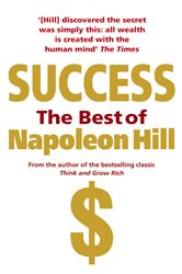 Book cover: Success: The Best of Napoleon Hill, by Napoleon Hill (preview)
