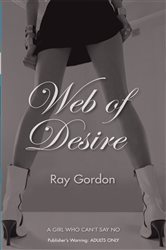 Book cover: Web of Desire, by Ray Gordon (preview)