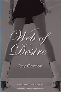 Book cover: Web of Desire, by Ray Gordon (preview)