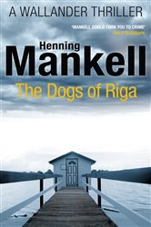 Book cover: The Dogs of Riga (Book 2 of Kurt Wallander) by Henning Mankell (preview)