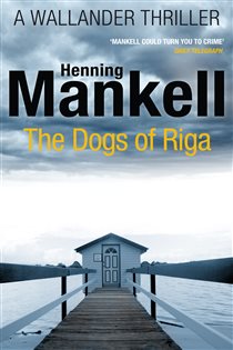 Book cover: The Dogs of Riga (Book 2 of Kurt Wallander) by Henning Mankell (preview)