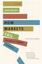 Book cover: How Markets Fail, by John Cassidy (preview)