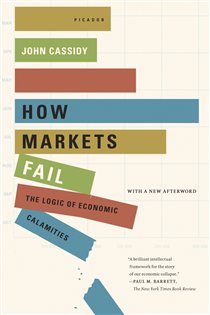 Book cover: How Markets Fail, by John Cassidy (preview)