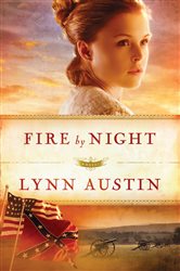 Book cover: Fire by Night (Refiner’s Fire Book #2) (Book 2 of Refiner's Fire) by Lynn Austin (preview)