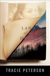 Book cover: Land of My Heart (Heirs of Montana Book #1) (Book 1 of Heirs of Montana) by Tracie Peterson (preview)