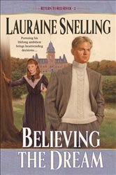 Book cover: Believing the Dream (Return to Red River Book #2) (Book 2 of Return to Red River) by Lauraine Snelling (preview)