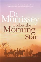 Book cover: Follow the Morning Star, by Di Morrissey (preview)