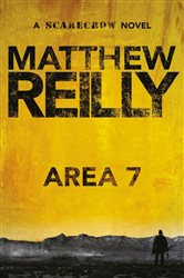 Book cover: Area 7: A Scarecrow Novel 2 (Book 2 of Scarecrow) by Matthew Reilly (preview)
