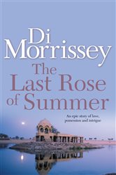 Book cover: The Last Rose of Summer, by Di Morrissey (preview)