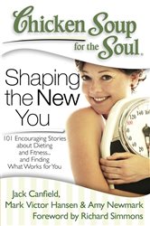 Book cover: Chicken Soup for the Soul: Shaping the New You, by Jack Canfield (preview)