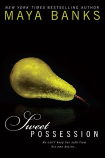Book cover: Sweet Possession (Book 5 of Sweet) by Maya Banks (preview)