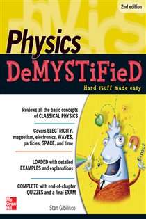Book cover: Physics DeMYSTiFieD, Second Edition, by Stan Gibilisco (preview)