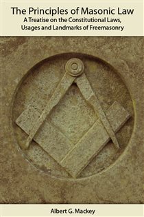 Book cover: The Principles of Masonic Law (Book 4 of AUK Classics) by Albert Mackey (preview)