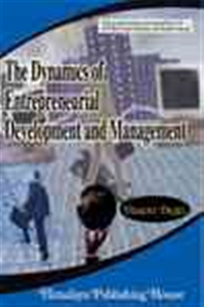 The Dynamics of Entrepreneurial Development and Management