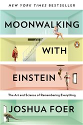 Book cover: Moonwalking with Einstein, by Joshua Foer (preview)