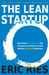 The Lean Startup: How Today&#x27;s Entrepreneurs Use Continuous Innovation to Create Radically Successful Businesses
