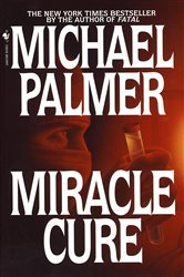 Book cover: Miracle Cure, by Michael Palmer (preview)