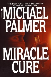 Book cover: Miracle Cure, by Michael Palmer (preview)