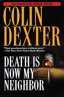 Book cover: Death Is Now My Neighbor (Book 12 of Inspector Morse) by Colin Dexter (preview)