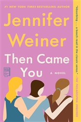Book cover: Then Came You, by Jennifer Weiner (preview)