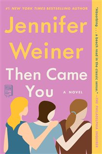 Book cover: Then Came You, by Jennifer Weiner (preview)