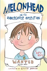 Book cover: Melonhead and the Undercover Operation (Book 3 of Melonhead) by Katy Kelly (preview)