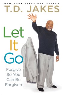 Book cover: Let It Go, by T.D. Jakes (preview)