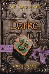 Book cover: Septimus Heap, Book Six: Darke (Book 6 of Septimus Heap) by Angie Sage (preview)