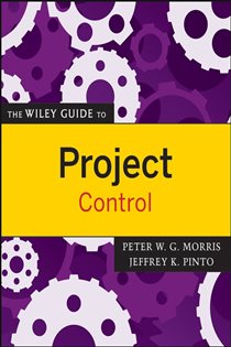 Book cover: The Wiley Guide to Project Control, by Peter W. G. Morris (preview)