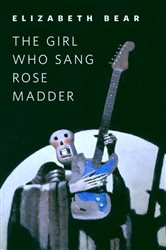 The Girl Who Sang Rose Madder: A Tor.Com Original