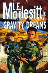 Book cover: Gravity Dreams, by Modesitt, Jr., L. E. (preview)