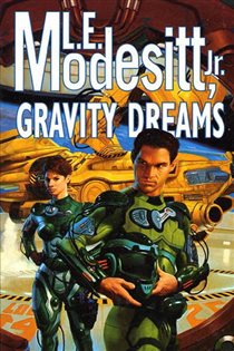 Book cover: Gravity Dreams, by Modesitt, Jr., L. E. (preview)