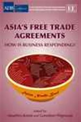 Asia&#x2019;s Free Trade Agreements: Is Business Responding?