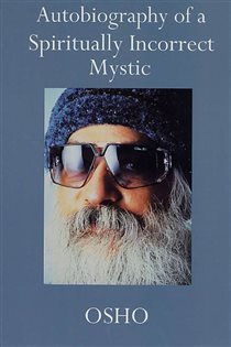 Book cover: Autobiography of a Spiritually Incorrect Mystic, by Osho (preview)