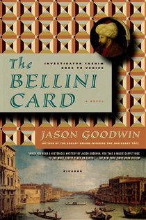 Book cover: The Bellini Card (Book 3 of Investigator Yashim) by Jason Goodwin (preview)