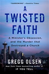 Book cover: A Twisted Faith, by Gregg Olsen (preview)